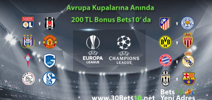 Avrupa Kupalarına Anında 200 TL Bonus Bets10 da