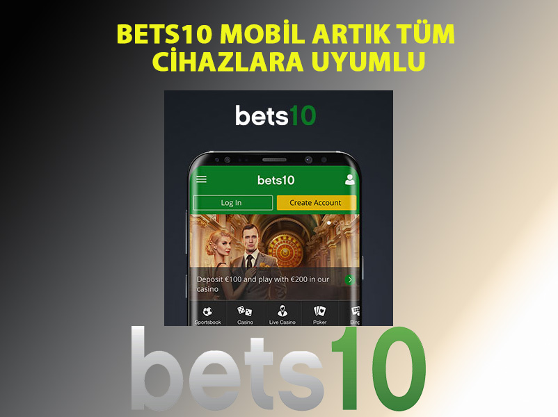 Bets10 Mobil Artık Tüm Cihazlara Uyumlu